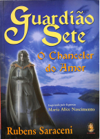 GUARDIÃO SETE - O CHANCELER DO AMOR - RUBENS SARACENI.pdf